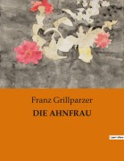 Cover-Bild zum Titel 'DIE AHNFRAU' von 'Franz Grillparzer'