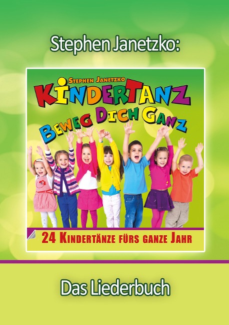 KINDERTANZ - beweg dich ganz! 24 Kindertänze fürs ganze Jahr - Stephen Janetzko