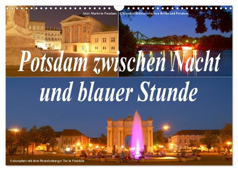 Potsdam zwischen Nacht und blauer Stunde (Wandkalender 2025 DIN A3 quer), CALVENDO Monatskalender - Bernhard Wolfgang Schneider