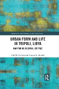 Cover-Bild zum Titel 'Urban Form and Life in Tripoli, Libya' von 'Adel Remali, Huyam Abudib'