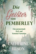 Cover-Bild zum Titel 'Die Geister von Pemberley' von 'Catherine Bilson'