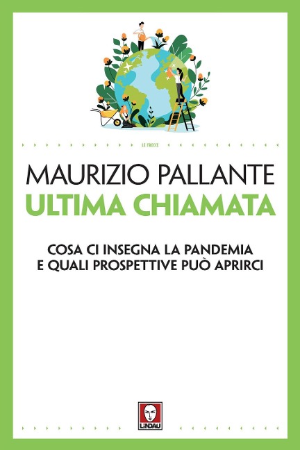 Ultima chiamata. Cosa ci insegna la pandemia e quali prospettive può aprirci - Maurizio Pallante
