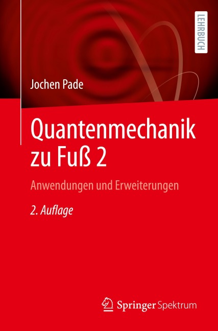Quantenmechanik zu Fuß 2 - Jochen Pade
