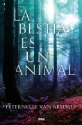 Cover-Bild zum Titel 'La Bestia Es Un Animal' von 'Peternelle van Arsdale'