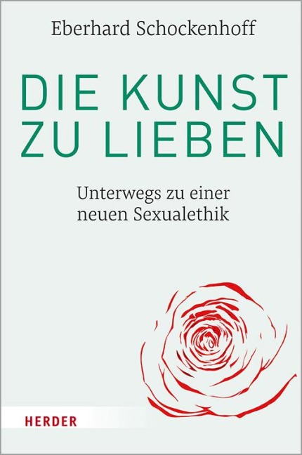 Die Kunst zu lieben - Eberhard Schockenhoff