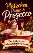 Cover-Bild zum Titel 'Plätzchen, Panik & Prosecco - Der Anti-Stress-Adventskalender für Frauen' von 'Leonie Bandt'
