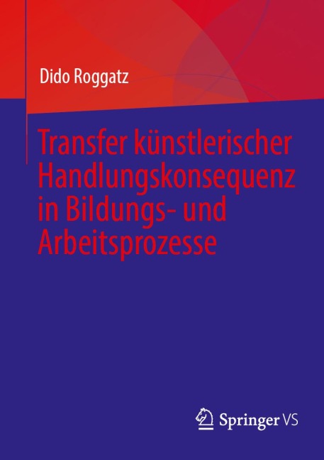 Transfer künstlerischer Handlungskonsequenz in Bildungs- und Arbeitsprozesse - Dido Roggatz