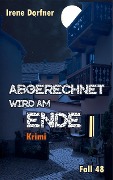 Cover-Bild zum Titel 'Abgerechnet wird am Ende' von 'Irene Dorfner'