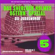 Die Judasmorde (Das Sherlock Holmes Ostern-Spezial, Folge 5) - Arthur Conan Doyle, Charles Fraser