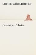 Gerettet aus Sibirien - Sophie Wörishöffer