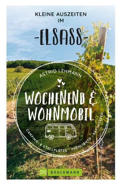 Wochenend und Wohnmobil - Kleine Auszeiten im Elsass - Astrid Lehmann