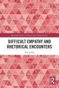 Cover-Bild zum Titel 'Difficult Empathy and Rhetorical Encounters' von 'Eric Leake'