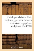 Catalogue d'Objets d'Art, Tableaux Anciens Et Modernes, Gravures, Bronzes Chinois Et Européens - Marius Paulme