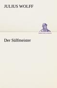 Der Sülfmeister - Julius Wolff
