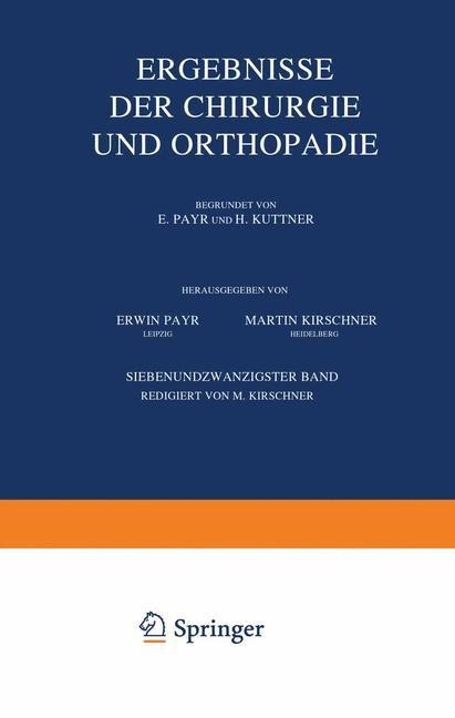 Ergebnisse der Chirurgie und Orthopädie - Erwin Payr, Martin Kirschner, Hermann Küttner