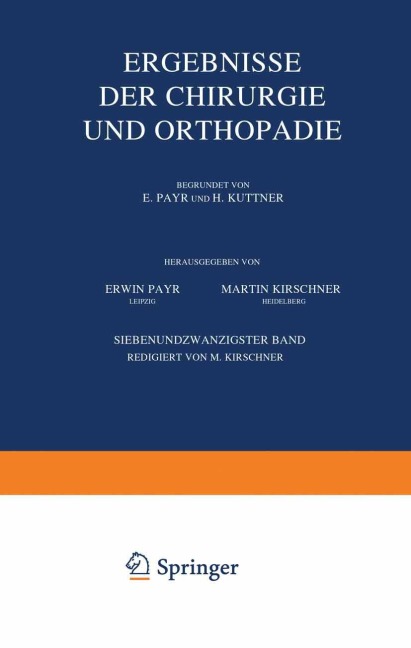 Ergebnisse der Chirurgie und Orthopädie - Erwin Payr, Martin Kirschner, Hermann Küttner