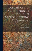 Cover-Bild zum Titel 'Descrizione Di Alcune Monete Cufiche Del Museo Di Stefano Di Mainoni...' von 'Giuseppe Schiepati, Simone Assemani'