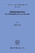 Kündigungsschutz für Whistleblower im Wandel - Laura Feldner