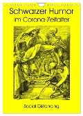 Schwarzer Humor im Corona-Zeitalter (Wandkalender 2024 DIN A4 hoch), CALVENDO Monatskalender - Claus Liepke