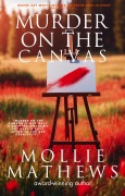 Cover-Bild zum Titel 'Murder On The Canvas' von 'Mollie Mathews'