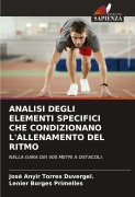 Cover-Bild zum Titel 'ANALISI DEGLI ELEMENTI SPECIFICI CHE CONDIZIONANO L'ALLENAMENTO DEL RITMO' von 'José Anyir Torres Duvergel., Lenier Borges Primelles'