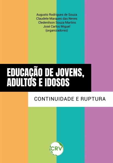 Educação de jovens, adultos e idosos - Augusto Rodrigues de Souza, Cledenilson Souza Martins, Claudete Marques das Neves, José Carlos Miguel