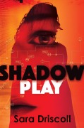Cover-Bild zum Titel 'Shadow Play' von 'Sara Driscoll'