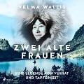 Cover-Bild zum Titel 'Zwei alte Frauen - Eine Legende von Verrat und Tapferkeit' von 'Velma Wallis'