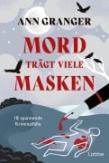 Mord trägt viele Masken - Ann Granger