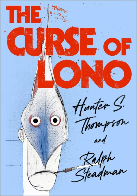 The Curse of Lono - Hunter S. Thompson