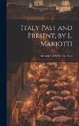 Cover-Bild zum Titel 'Italy Past and Present, by L. Mariotti' von 'Antonio Carlo Napoleone Gallenga'