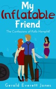 Cover-Bild zum Titel 'My Inflatable Friend' von 'Gerald Everett Jones'