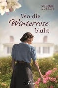 Cover-Bild zum Titel 'Wo die Winterrose blüht' von 'Melanie Dobson'