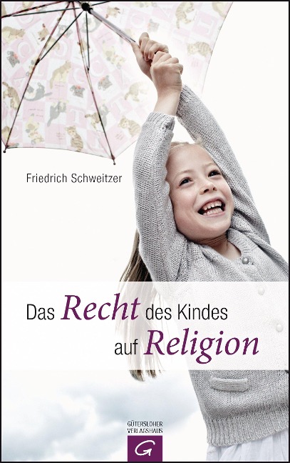 Das Recht des Kindes auf Religion - Friedrich Schweitzer
