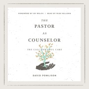 Cover-Bild zum Titel 'The Pastor as Counselor' von 'David Powlison'