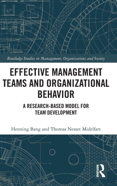 Effective Management Teams and Organizational Behavior - Henning Bang, Thomas Nesset Midelfart