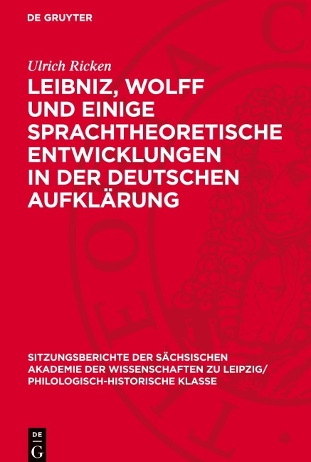 Leibniz, Wolff und einige sprachtheoretische Entwicklungen in der deutschen Aufklärung - Ulrich Ricken