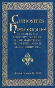 Cover-Bild zum Titel 'Curiosités historiques sur Louis XIII, Louis XIV, Louis XV, Mme de Maintenon, Mme de Pompadour, Mme du Barry, etc.' von 'Joseph-Adrien Le Roi'