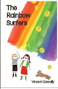 Cover-Bild zum Titel 'The Rainbow Surfers: Boots coins and Leprechauns' von 'Vincent Connolly'