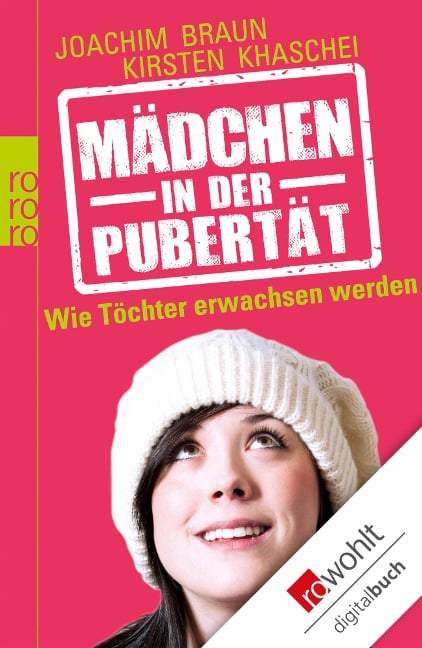 Mädchen in der Pubertät - Joachim Braun, Kirsten Khaschei