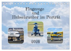 Cover-Bild zum Titel 'Flugzeuge und Hubschrauber im Porträt (Tischkalender 2026 DIN A5 quer), CALVENDO Monatskalender' von 'Michael Knebel mk_photos@email. de'