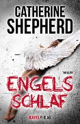 Engelsschlaf. Thriller - Catherine Shepherd