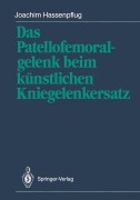 Cover-Bild zum Titel 'Das Patellofemoralgelenk beim künstlichen Kniegelenkersatz' von 'Joachim Hassenpflug'