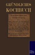 Cover-Bild zum Titel 'Gründliches Kochbuch' von ''