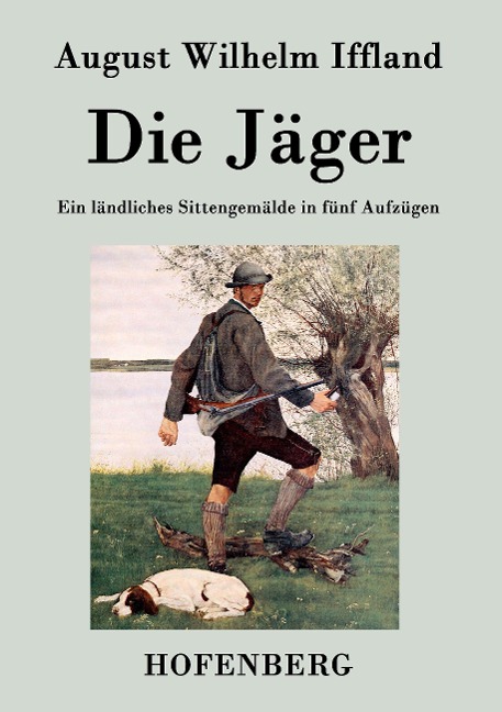 Die Jäger - August Wilhelm Iffland