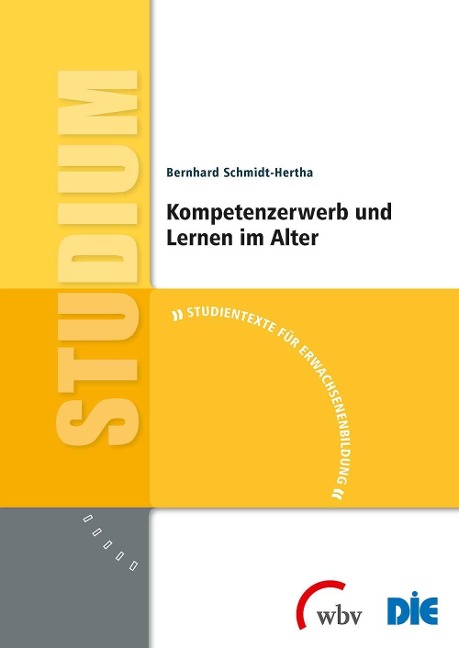 Kompetenzerwerb und Lernen im Alter - Bernhard Schmidt-Hertha