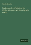 Cover-Bild zum Titel 'Umrisse aus den Uferländern des Weißen Nils meist nach Herrn Hansals Briefen' von 'Theodor Kotschy'