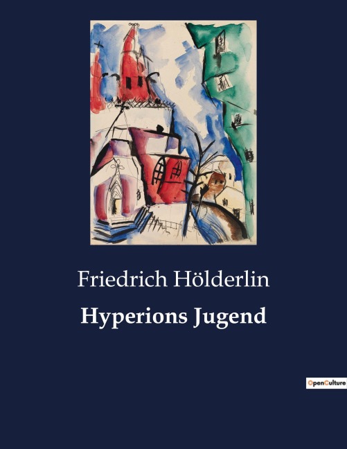 Hyperions Jugend - Friedrich Hölderlin