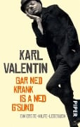 Gar ned krank is a ned g'sund - Karl Valentin