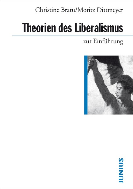 Theorien des Liberalismus - Christine Bratu, Moritz Dittmeyer